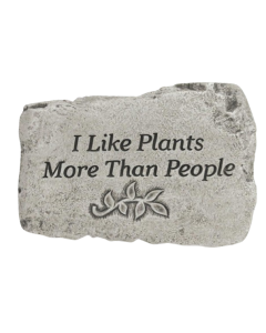 10" Stone - I Like Plants More